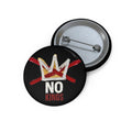 No Kings crown design Pin Button | Round political protest enamel style pin