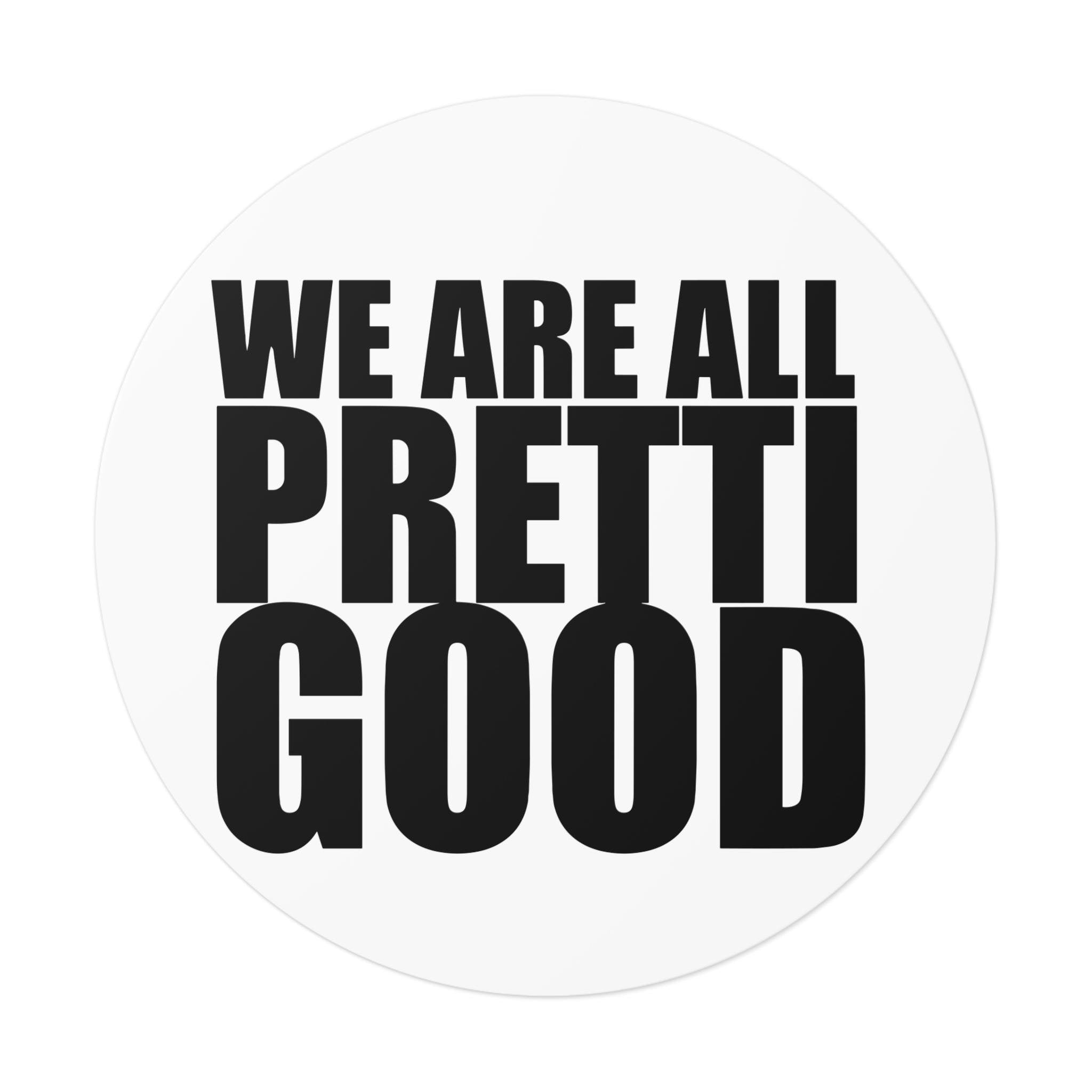 We Are All Pretti Good sticker I Minneapolis protest