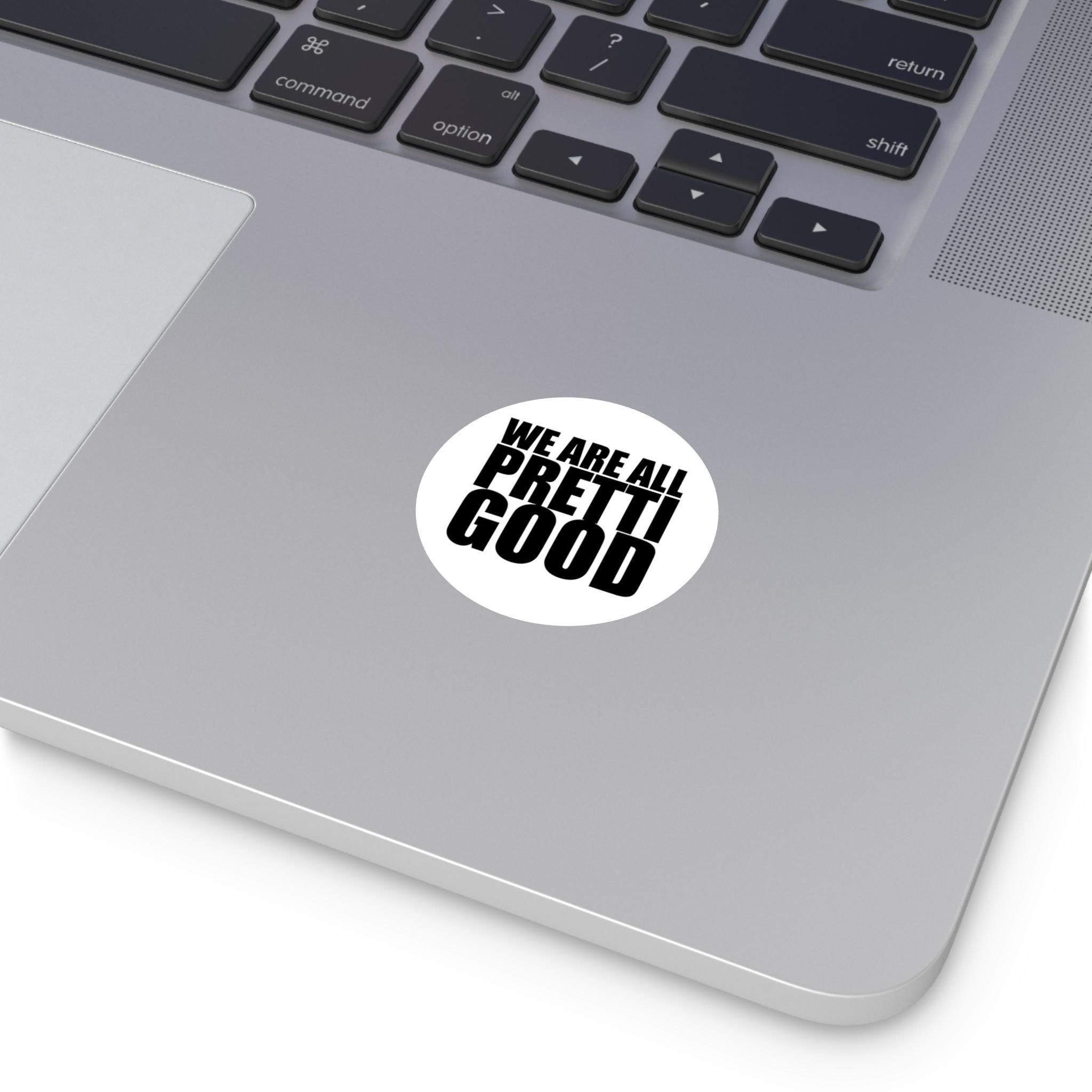 We Are All Pretti Good sticker I Minneapolis protest