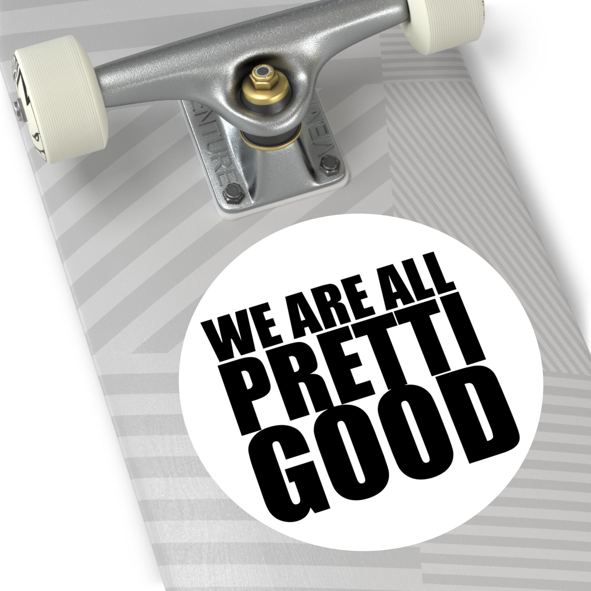 We Are All Pretti Good sticker I Minneapolis protest