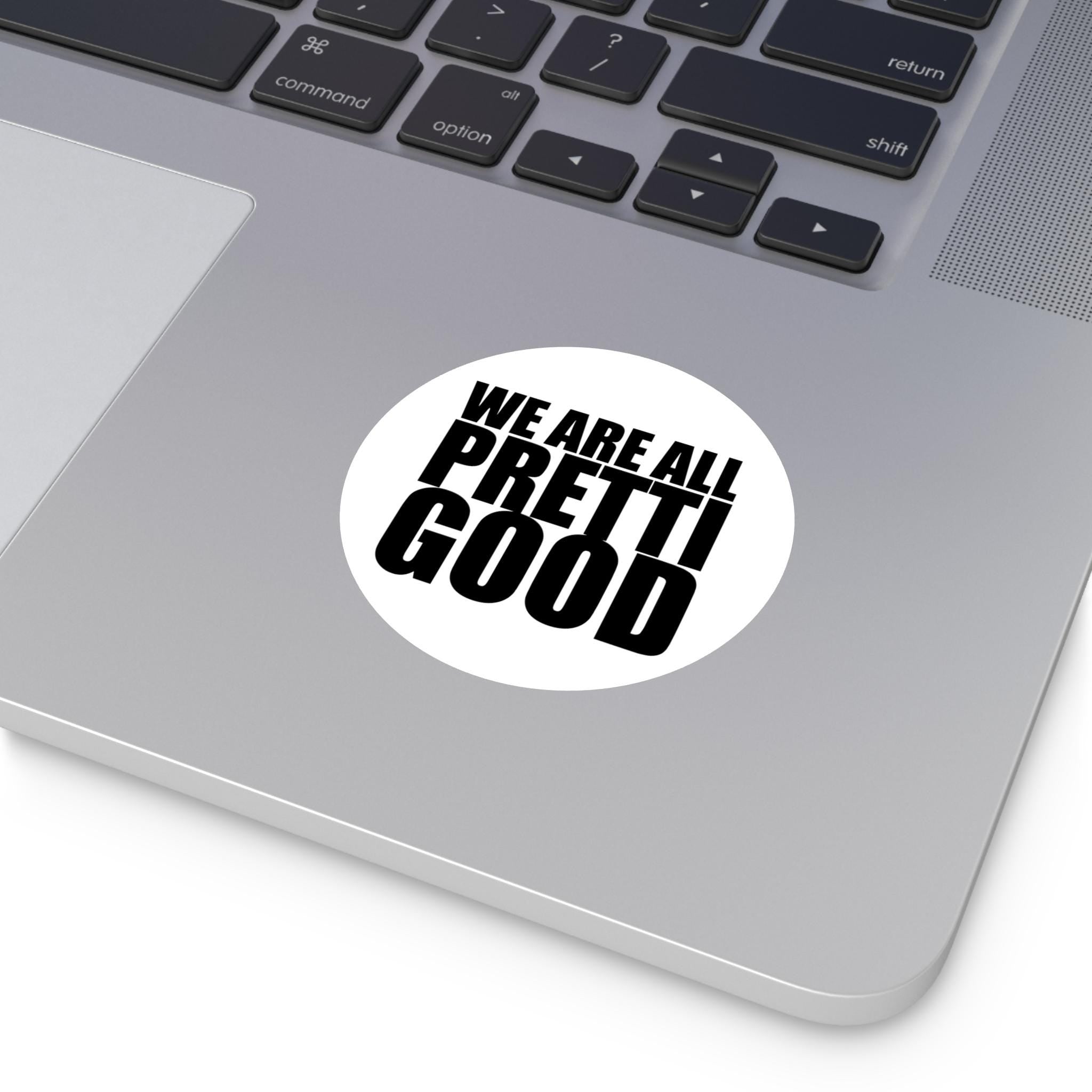 We Are All Pretti Good sticker I Minneapolis protest
