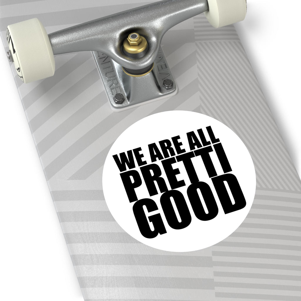 We Are All Pretti Good sticker I Minneapolis protest