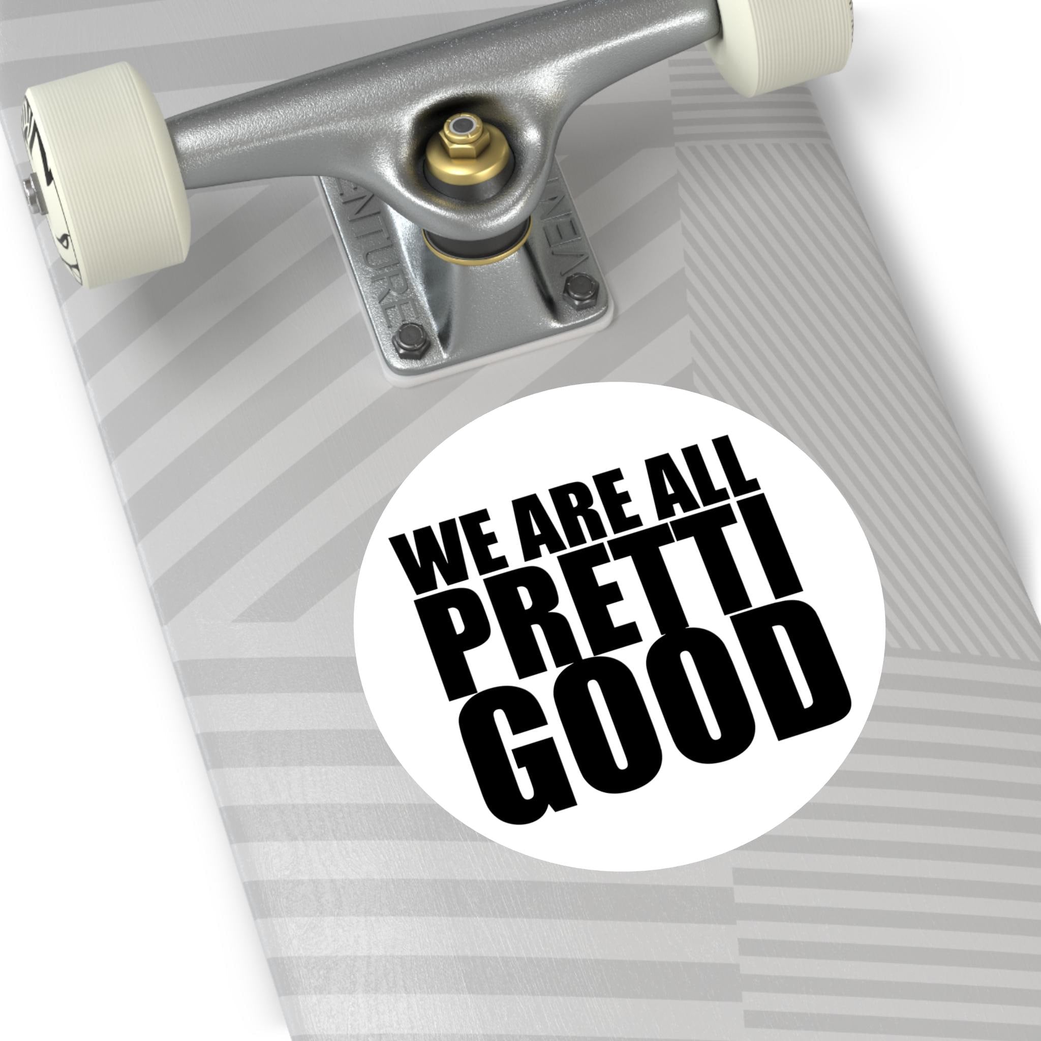 We Are All Pretti Good sticker I Minneapolis protest