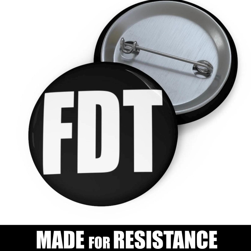 Fuck Donald Trump FDT pin Anti-Trump protest Button