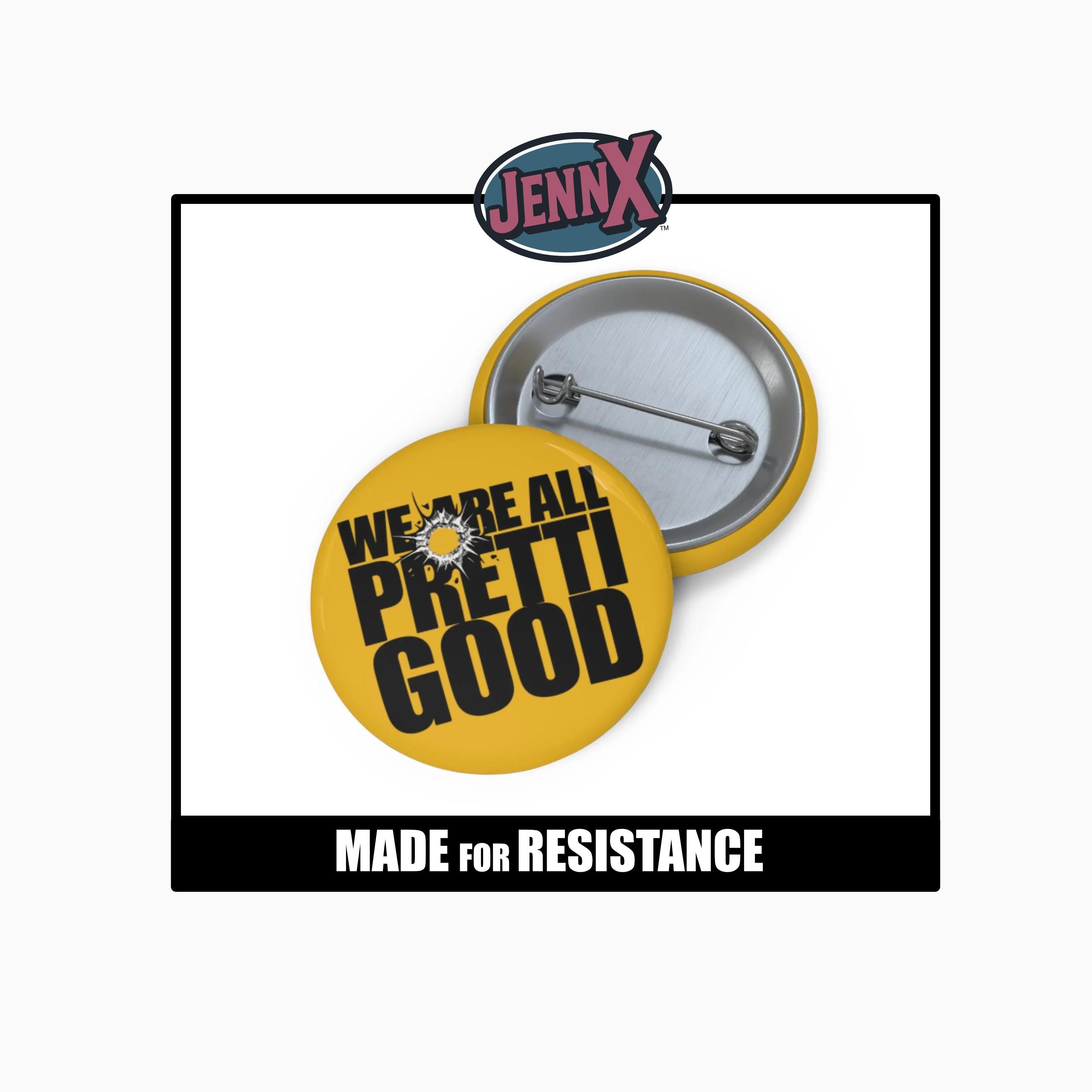 We Are All Pretty Good pin button | No Kings protest yellow gold