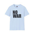 NO WAR T-Shirt | Anti War Graphic Tee, Protest Statement Shirt
