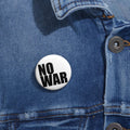 NO WAR peace slogan Pin Button | Anti-War Protest I Smart Typography Design