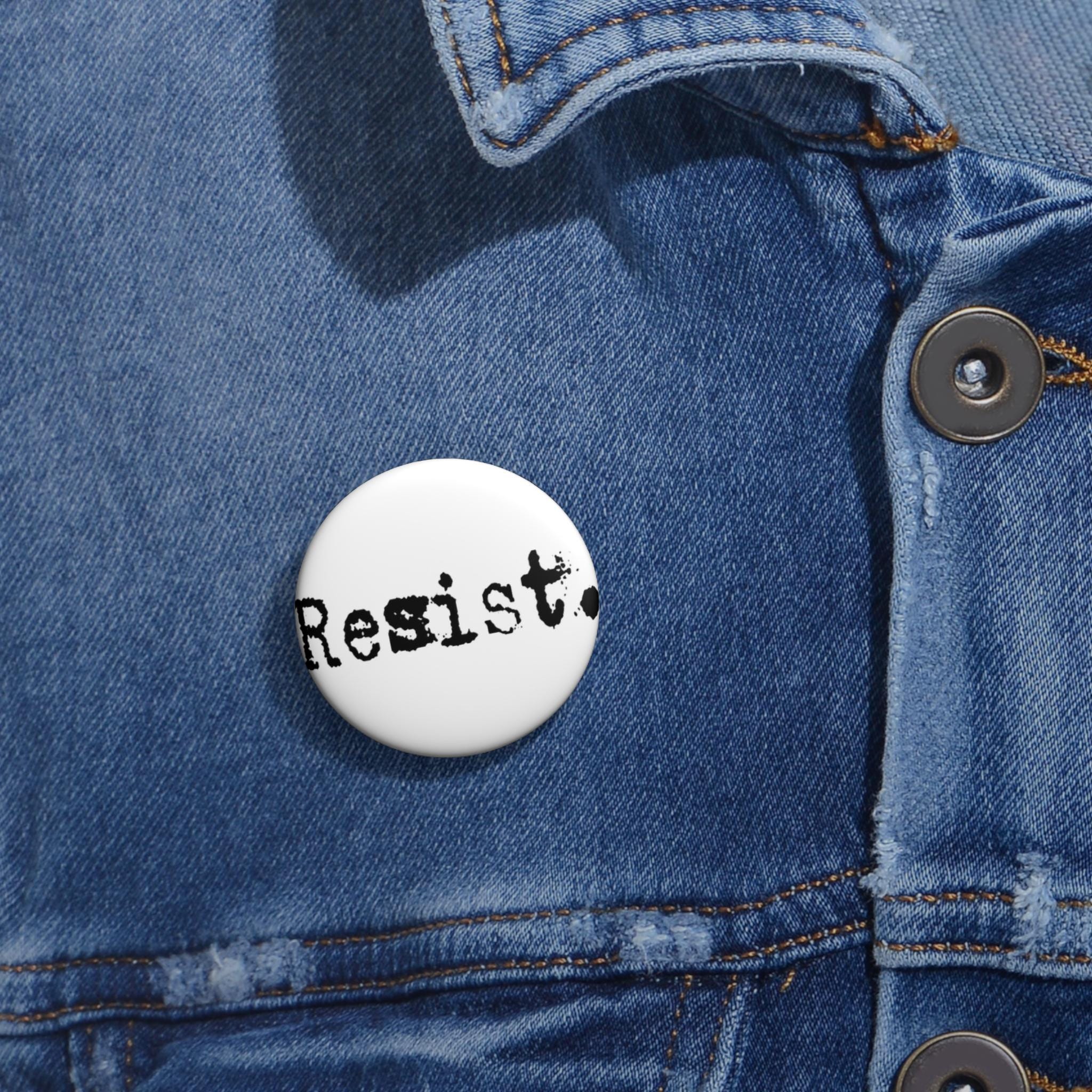 Resist. Pin Button | Political Statement Pin