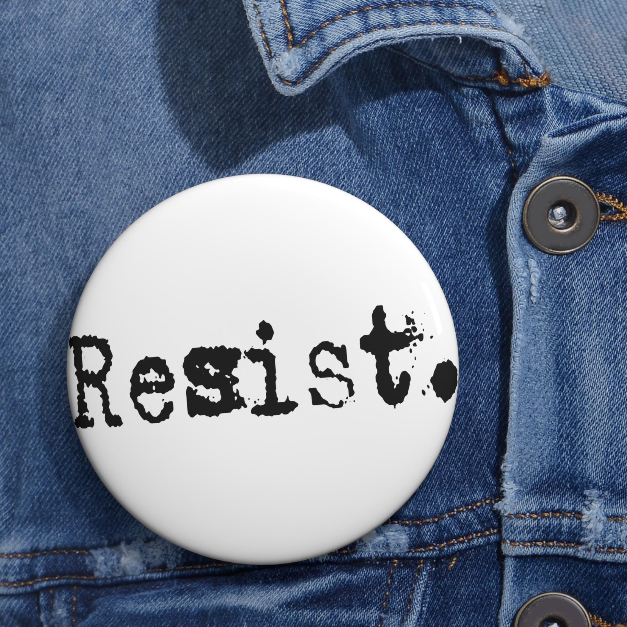 Resist. Pin Button | Political Statement Pin
