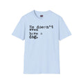 He doesn't even have a dog T-Shirt | Typewriter Text Tee