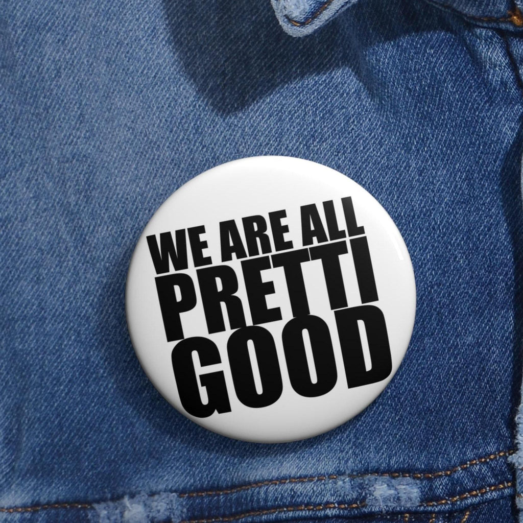 We are All Pretti Good Pin Button | ANTI ICE