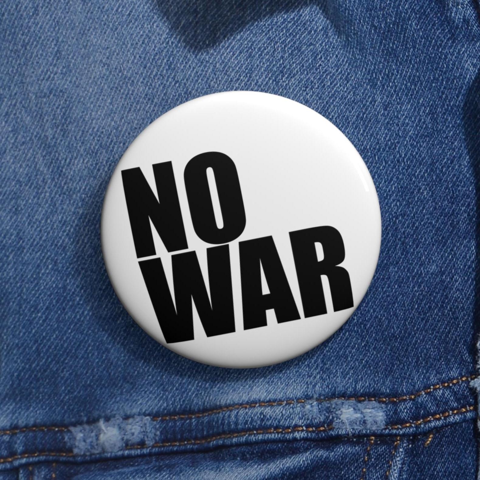 NO WAR peace slogan Pin Button | Anti-War Protest I Smart Typography Design