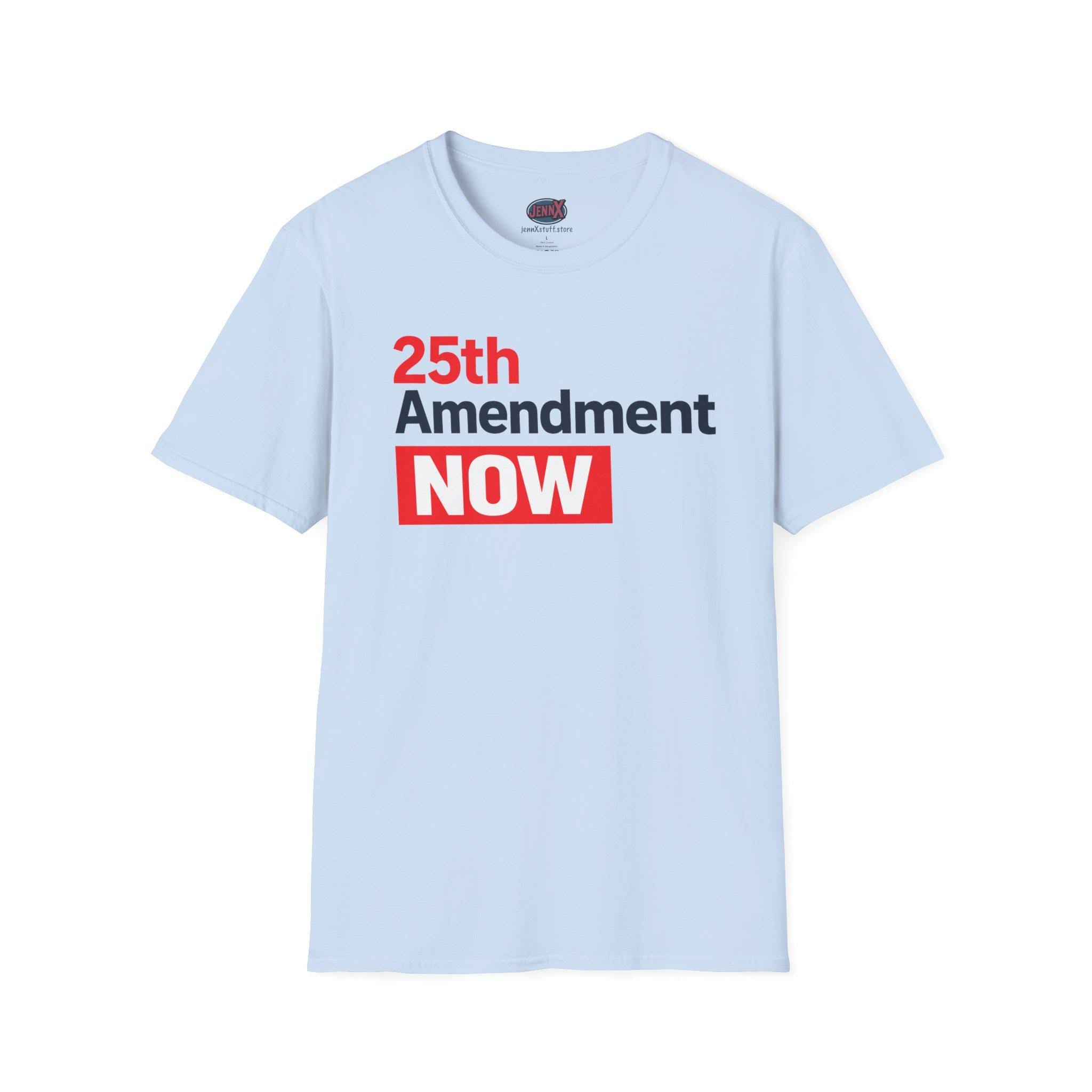 25th Amendment NOW T-Shirt | Political Protest Tee