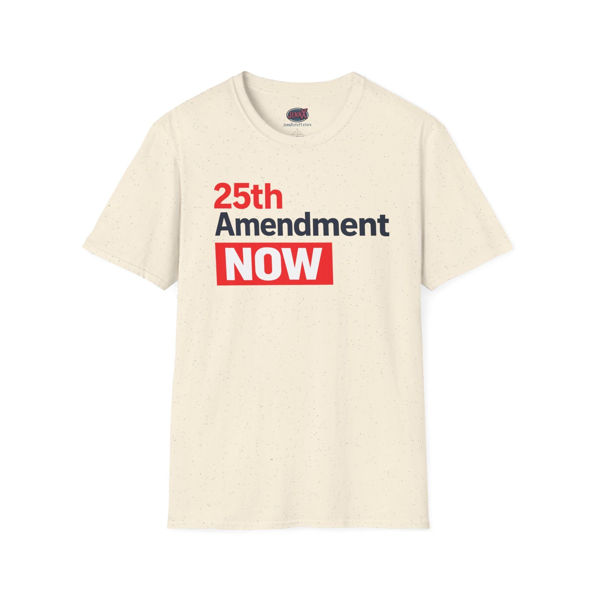 25th Amendment NOW T-Shirt | Political Protest Tee