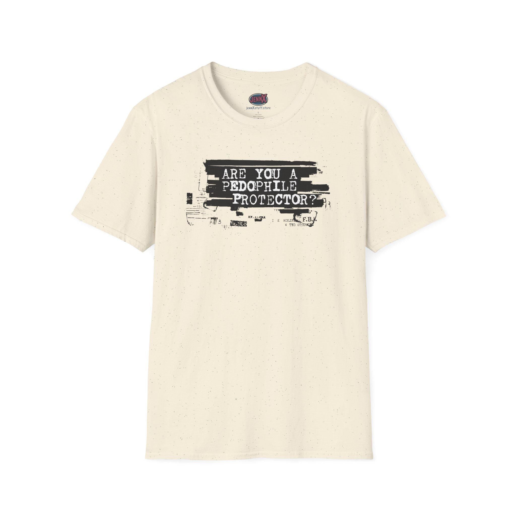 Epstein Files Shirt I Are You a Pedophile Protector? T-Shirt