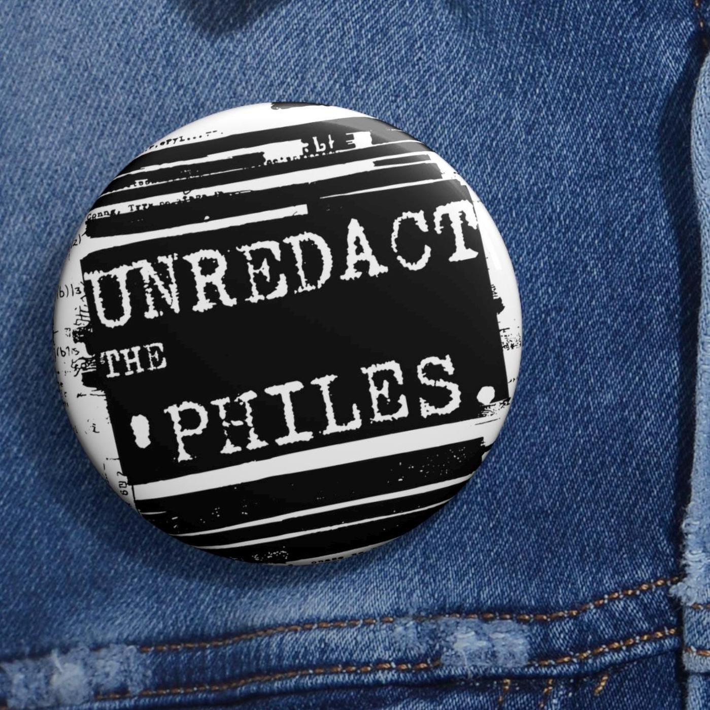 Epstein FBI Cover Up Unredact the Philes Pin Button