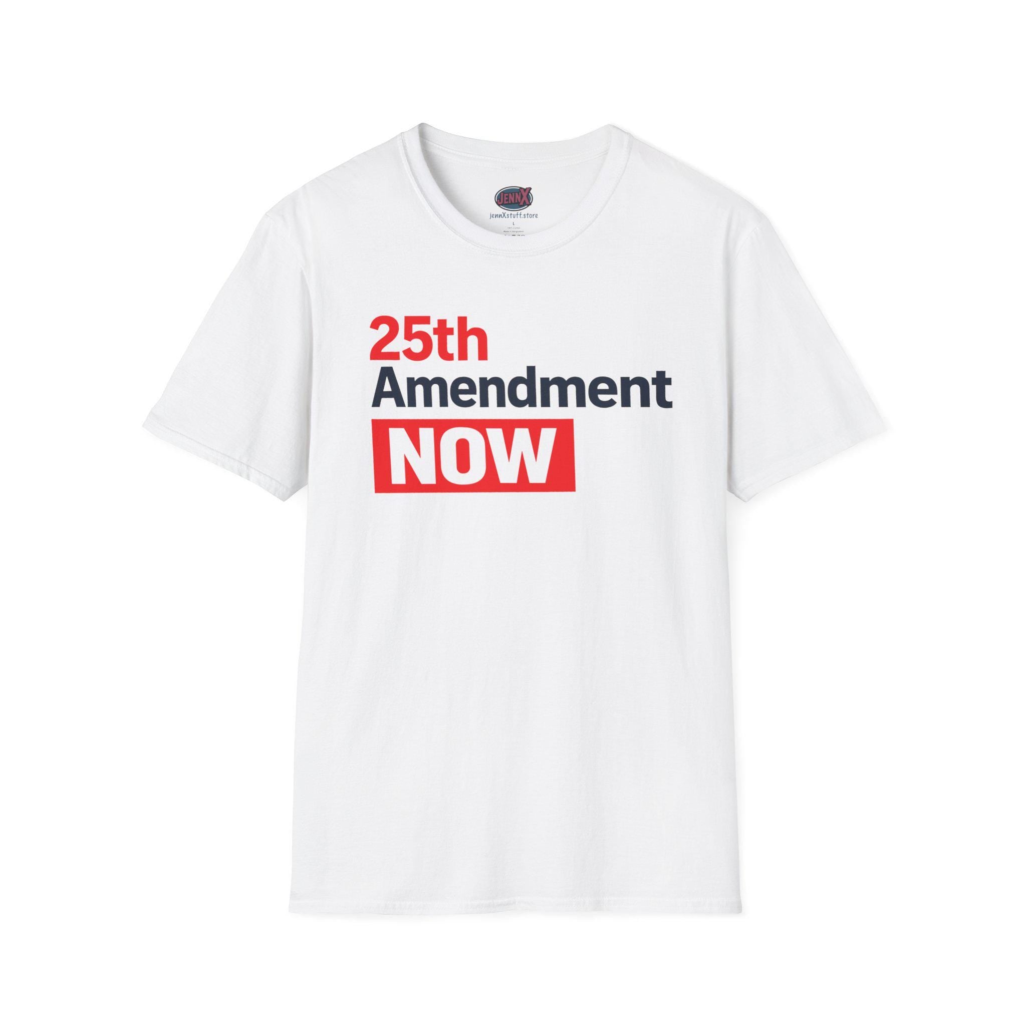25th Amendment NOW T-Shirt | Political Protest Tee