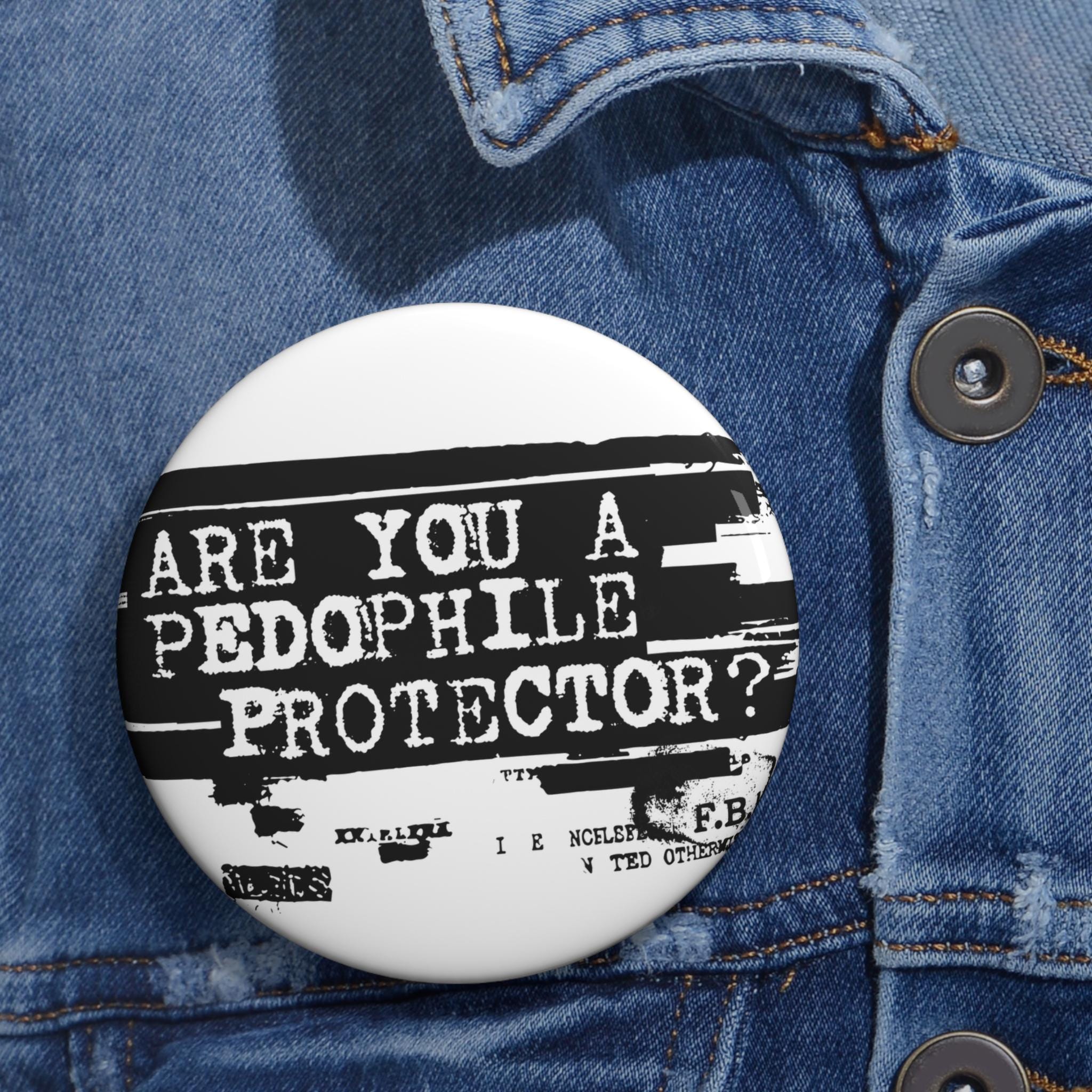 Epstein Files Pin Are You a Pedophile Protector? Anti-Trump Anti-MAGA Pin Button | Hand-Drawn