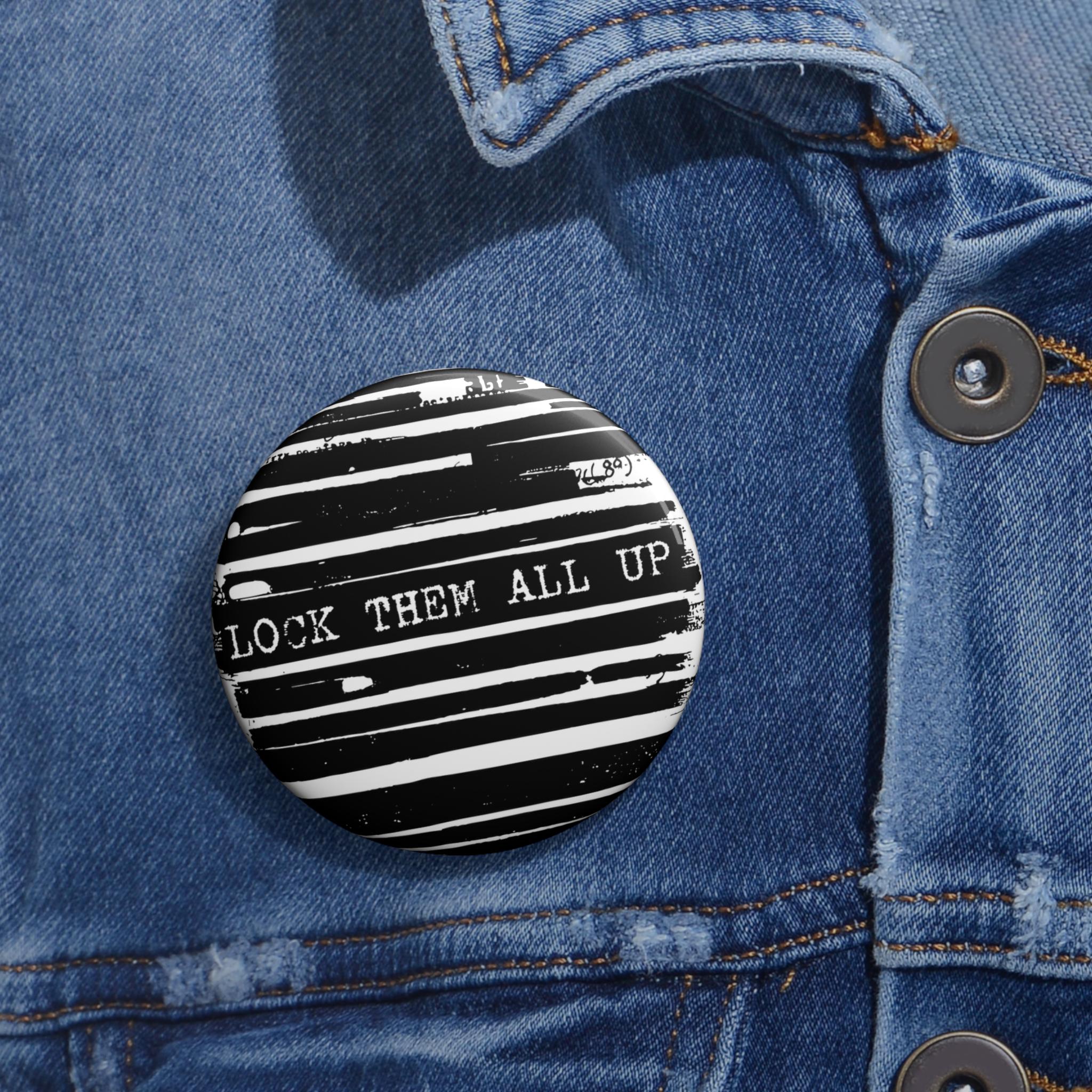 Epstein Files Design Lock Them All Up Pin Button | Political Statement, Black White