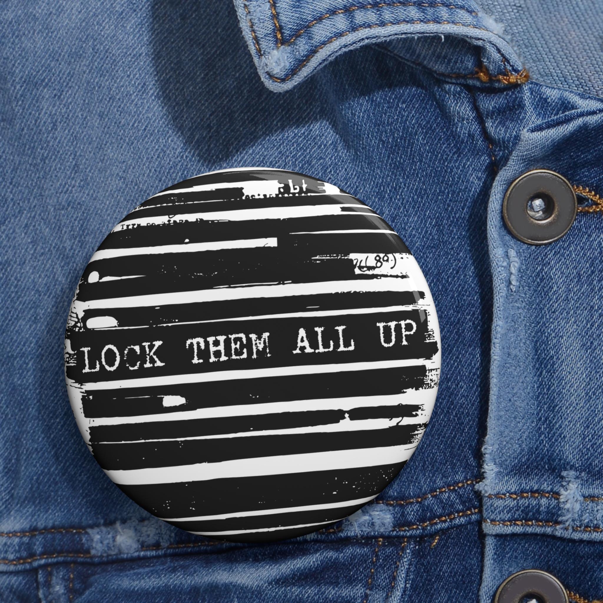 Epstein Files Design Lock Them All Up Pin Button | Political Statement, Black White