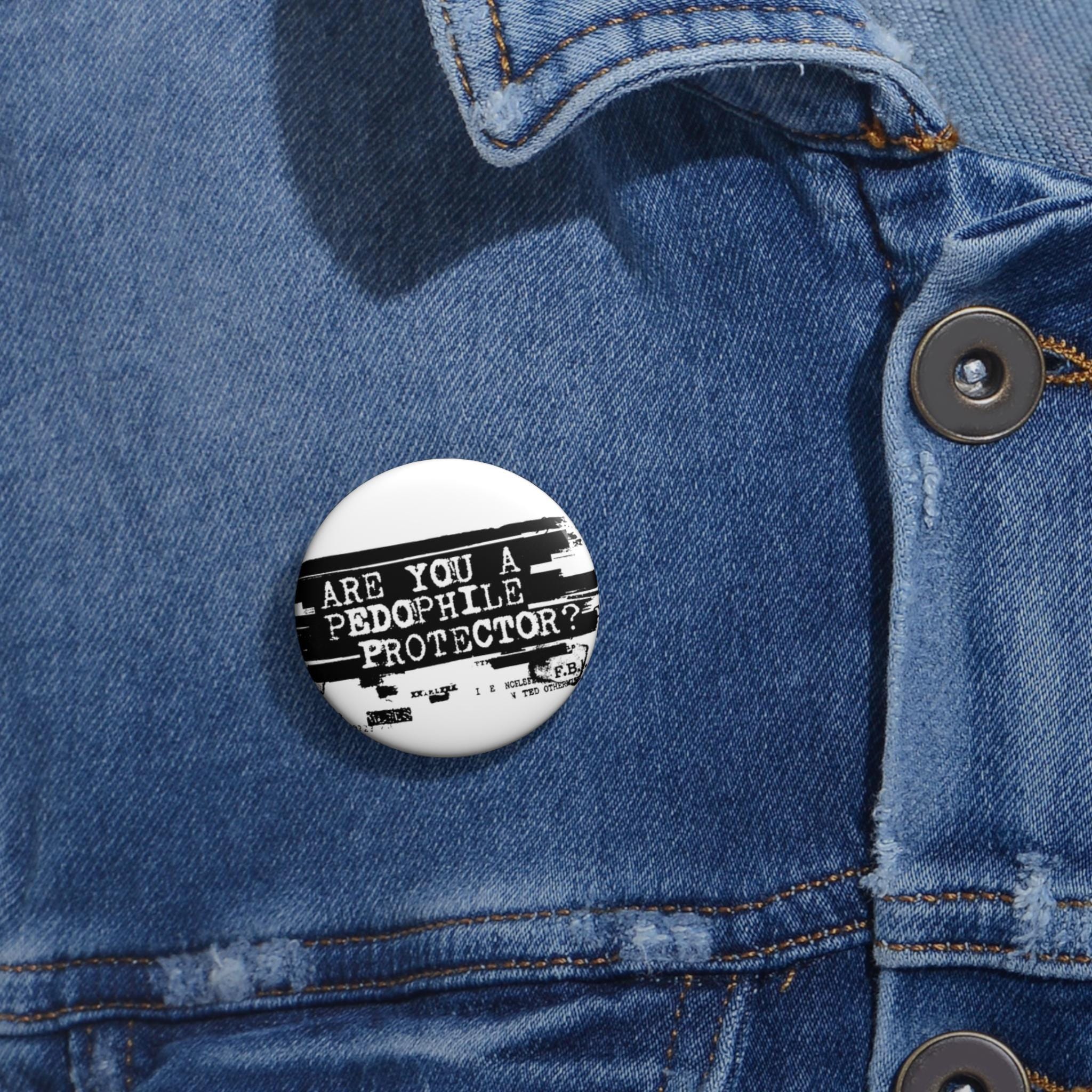 Epstein Files Pin Are You a Pedophile Protector? Anti-Trump Anti-MAGA Pin Button | Hand-Drawn