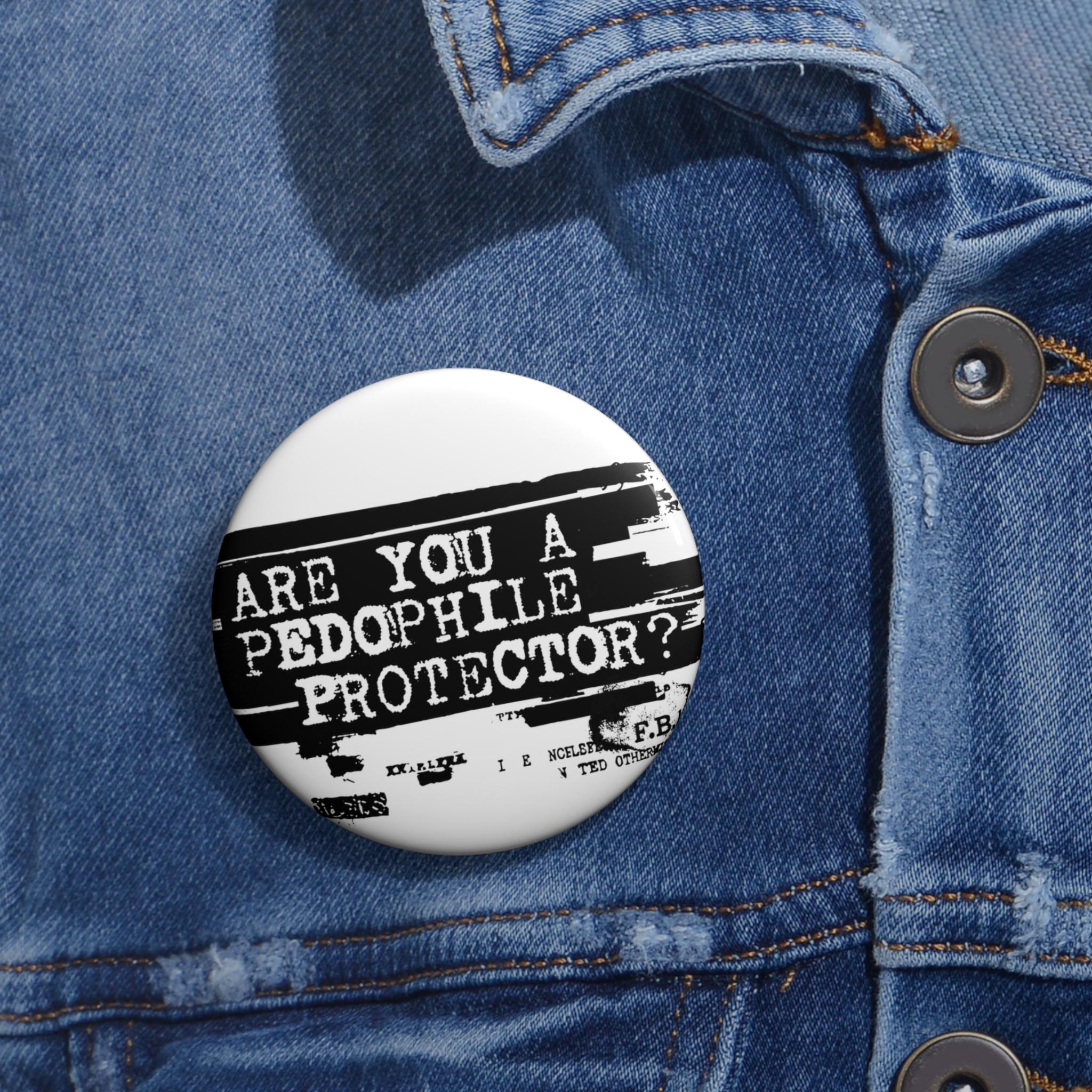 Epstein Files Pin Are You a Pedophile Protector? Anti-Trump Anti-MAGA Pin Button | Hand-Drawn