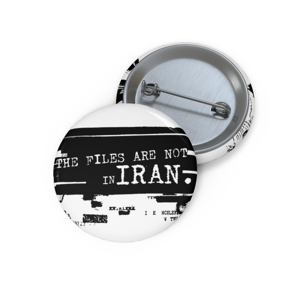 Epstein Files Design I The Files Are Not In Iran Pin Button | Anti-War