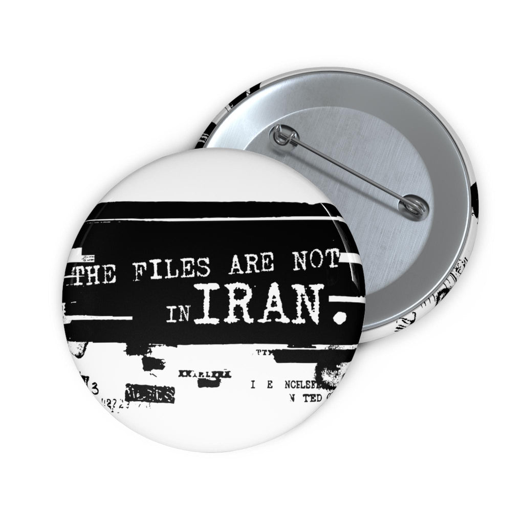 Epstein Files Design I The Files Are Not In Iran Pin Button | Anti-War