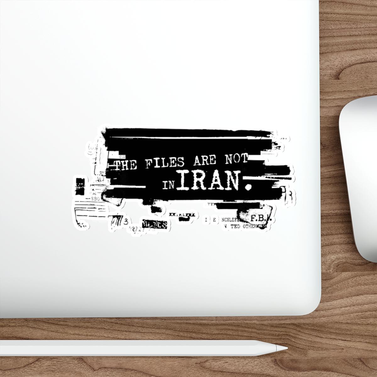The Files Are Not in Iran Die-Cut Sticker | Epstein War Protest