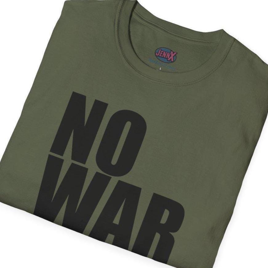 NO WAR T-Shirt | Anti War Graphic Tee, Protest Statement Shirt