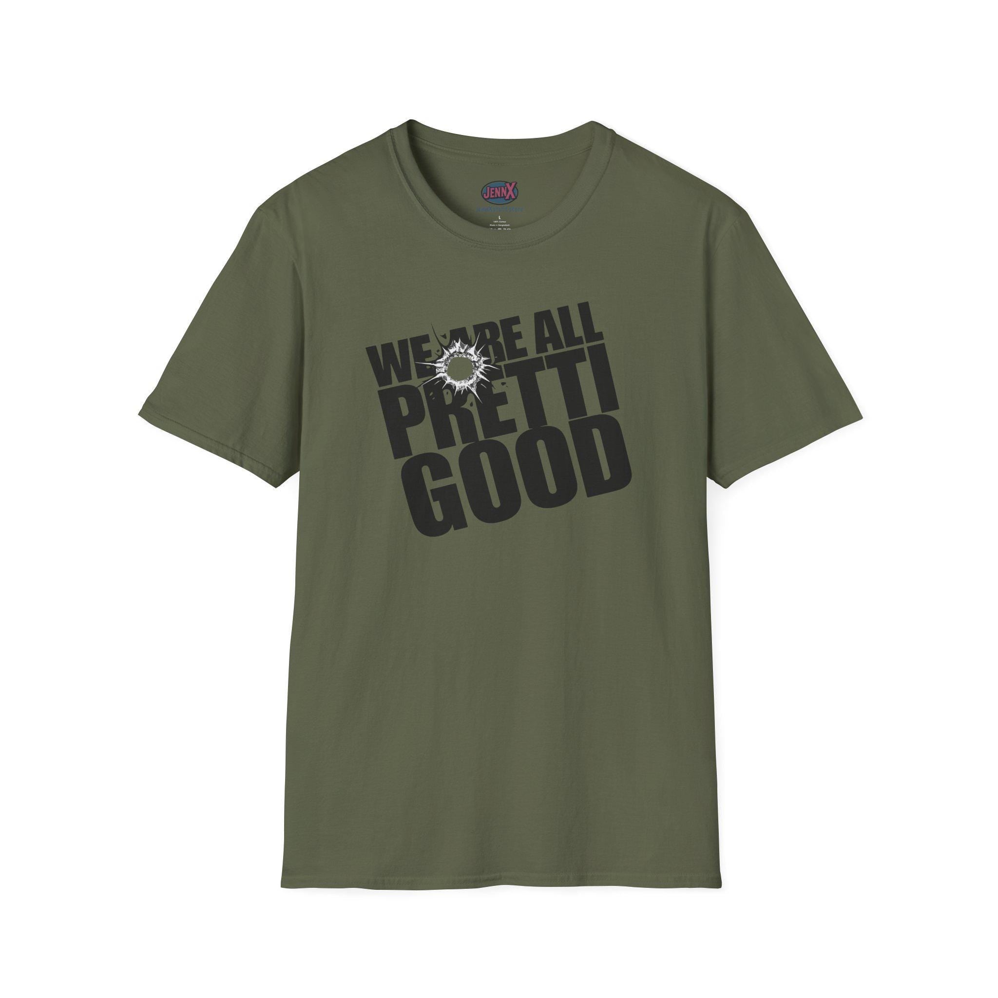 We Are All Pretti Good T-Shirt | ICE bullet- Powerful protest!