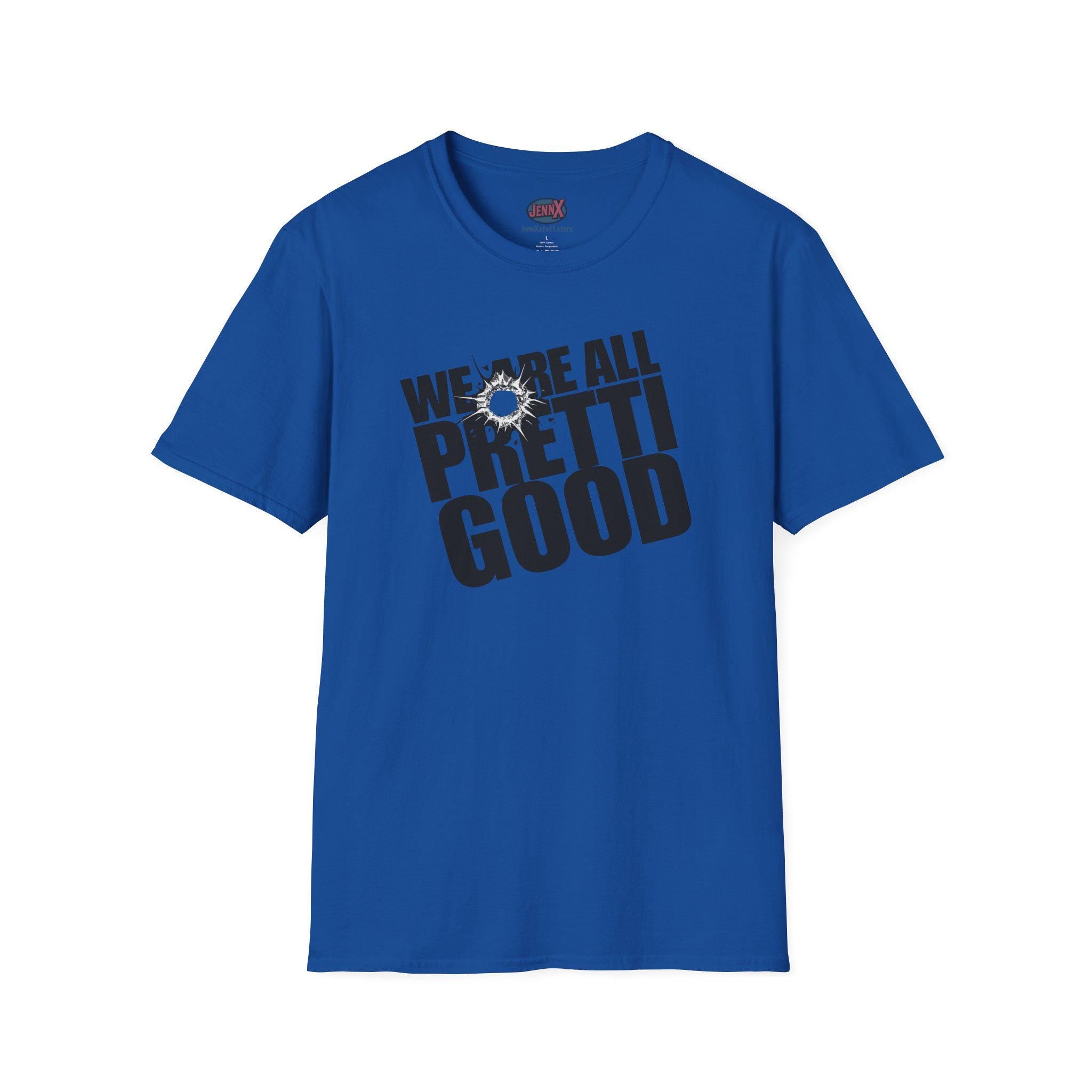 We Are All Pretti Good T-Shirt | ICE bullet- Powerful protest!