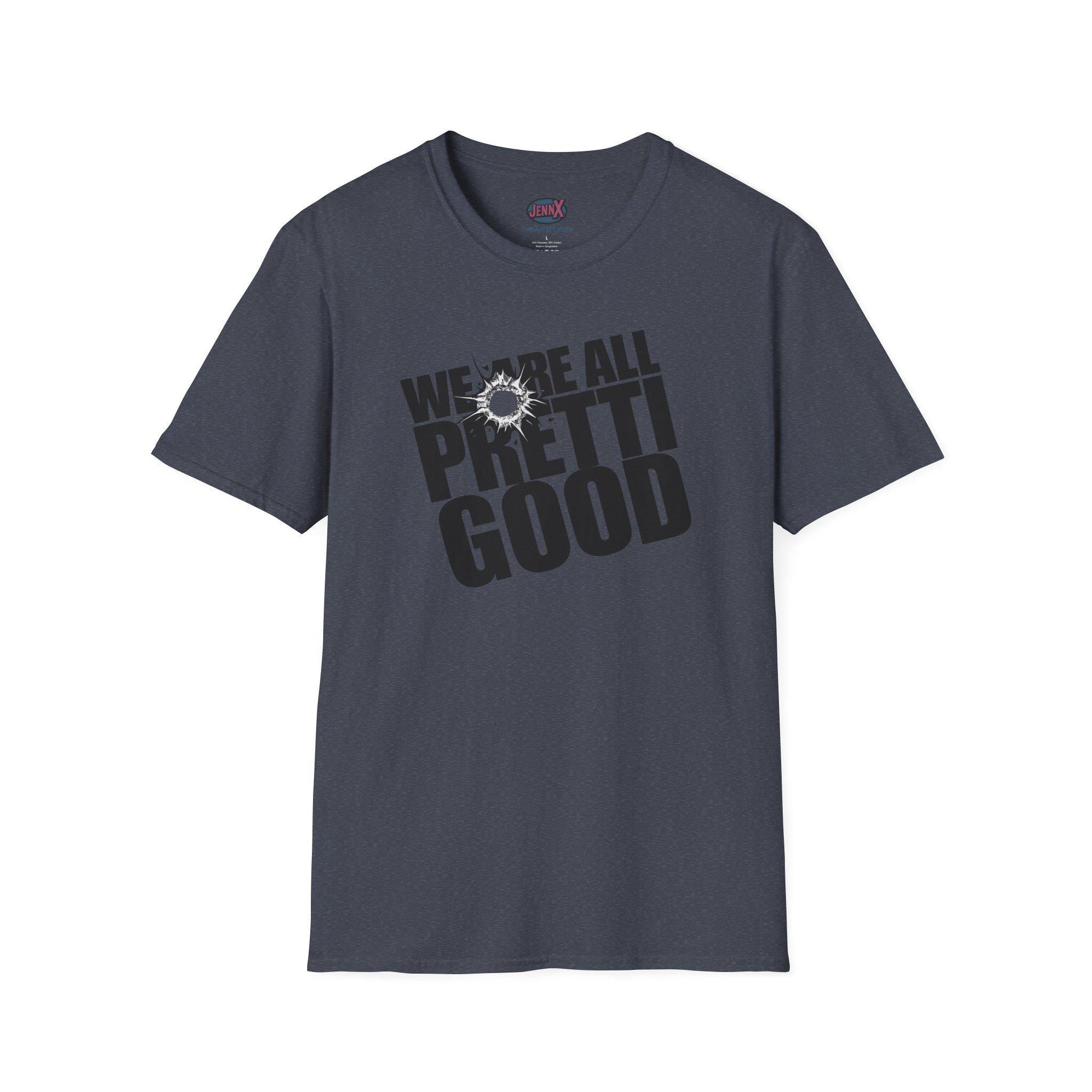 We Are All Pretti Good T-Shirt | ICE bullet- Powerful protest!
