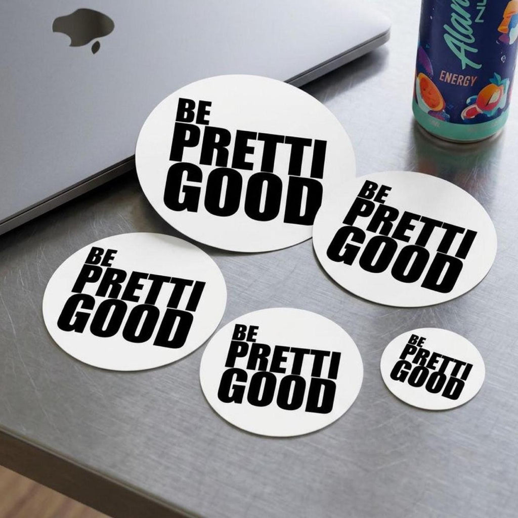 Be Pretti Good Sticker I Thick Round Vinyl