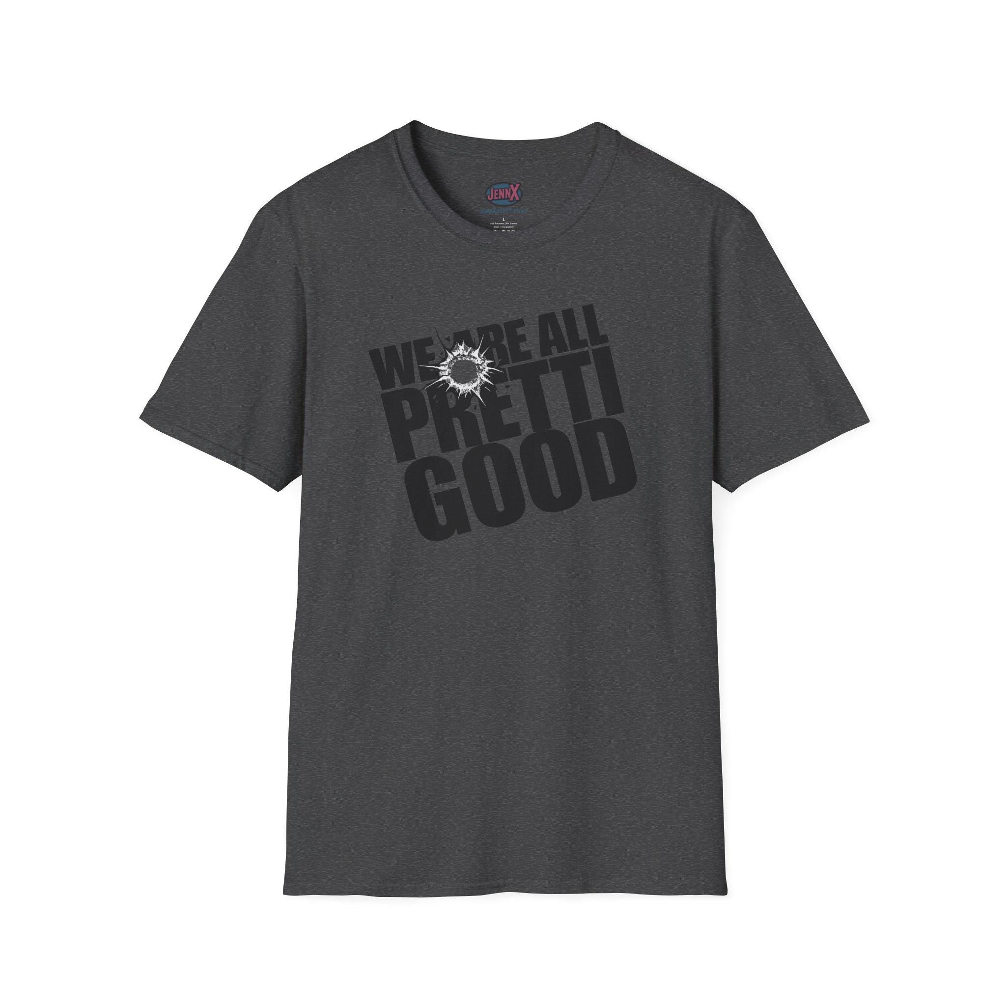 We Are All Pretti Good T-Shirt | ICE bullet- Powerful protest!
