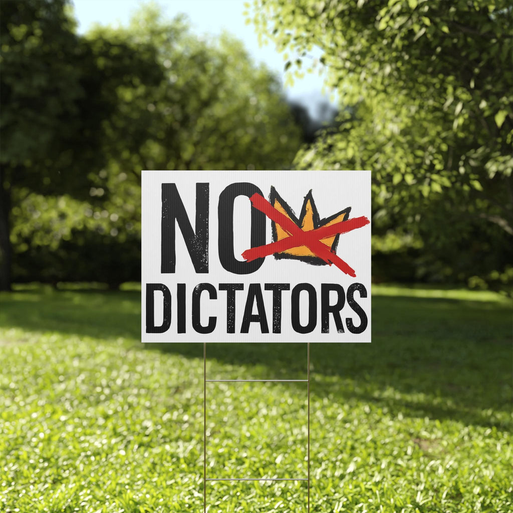 No Dictators Plastic Yard Sign | FREE No Kings Sticker