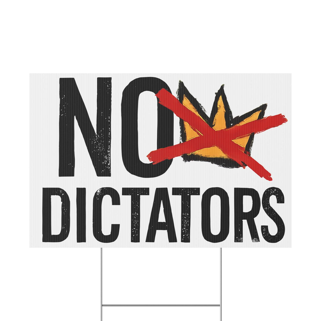 No Dictators Plastic Yard Sign | FREE No Kings Sticker
